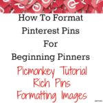 For beginning pinners. Learn how to format images for Pinterest.